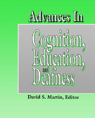 Kniha Advances in Cognition, Education and Deafness David S. Martin