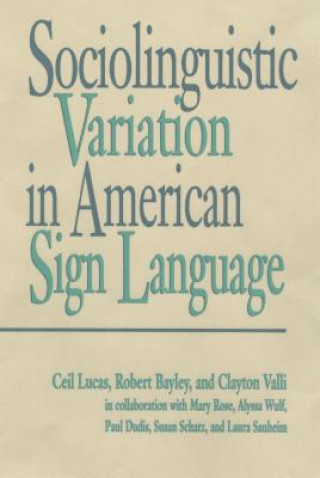 Kniha Sociolinguistic Variation in American Sign Language Ceil Lucas