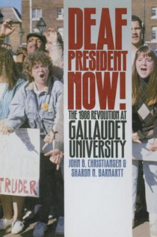 Książka Deaf President Now! - the 1988 Revolution at Gallaudet University John B. Christiansen