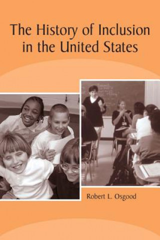 Kniha History of Inclusion in the United States Robert L. Osgood