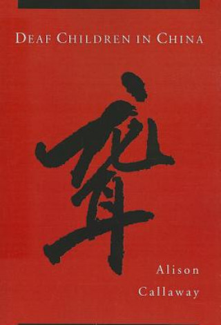 Kniha Deaf Children in China Alison Callaway
