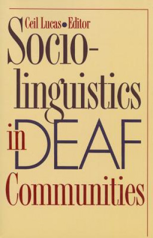 Könyv Sociolinguistics in Deaf Communities Cecil Lucas