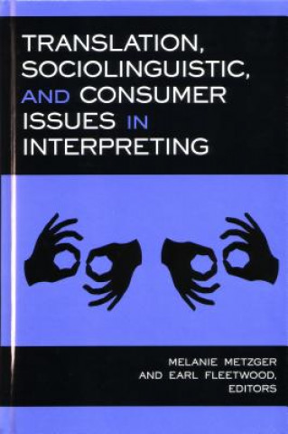 Kniha Translation, Sociolinguistic and Consumer Issues in Interpreting Melanie Metzger