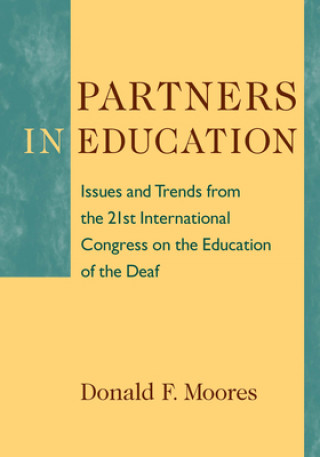 Kniha Partners in Education - Issues and Trends from the 21st International Congress on the Education of the Deaf Donald F. Moores