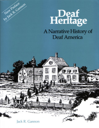 Book Deaf Heritage - a Narrative History of Deaf America Jack Gannon