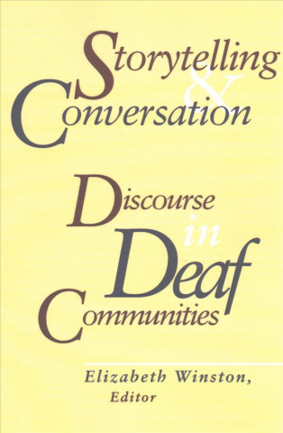 Kniha Storytelling and Conversation - Discourse in Deaf Communities Elizabeth Winston