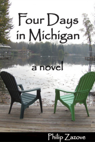 Książka Four Days in Michigan - a Novel Philip Zazove