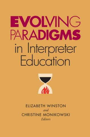 Kniha Evolving Paradigms in Interpreter Education Elizabeth A. Winston