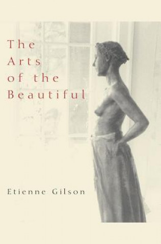 Книга Arts of the Beautiful Étienne Gilson