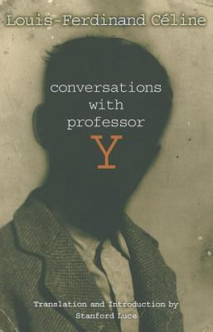Kniha Conversations with Professor Y Louis-Ferdinand Celine