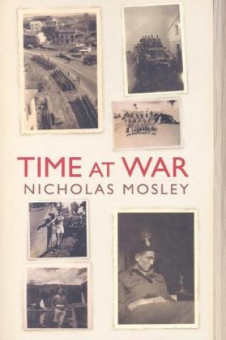 Kniha Time at War Nicholas Mosley