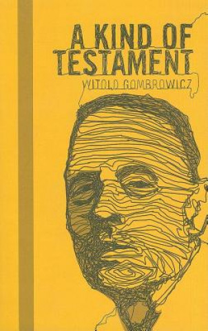Carte Kind of Testament Witold Gombrowicz