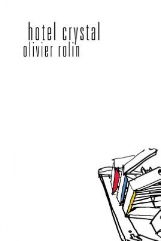 Kniha Hotel Crystal Olivier Rolin