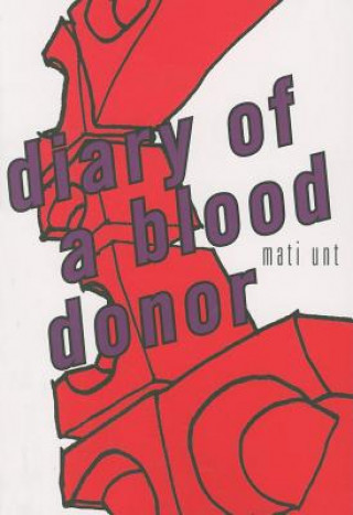Carte Diary of a Blood Donor Mati Unt