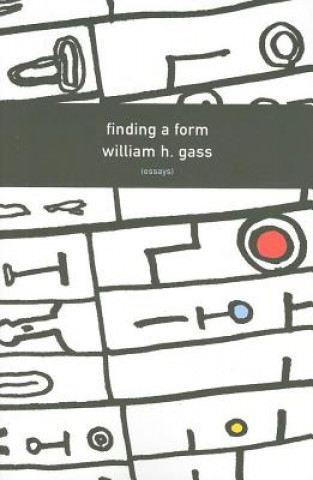 Knjiga Finding a Form William H. Gass