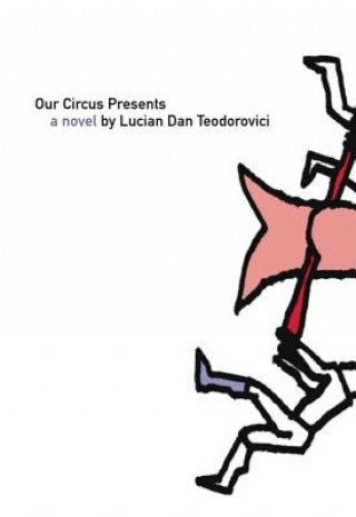 Kniha Our Circus Presents Lucian Teodorovici