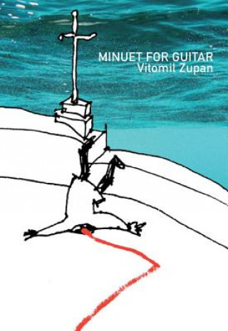 Carte Minuet for Guitar (in Twenty-Five Shots) Vitomil Zupan