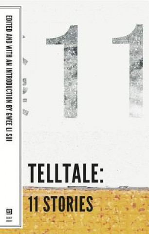 Carte Telltale: 11 Stories Gwee Li Sui