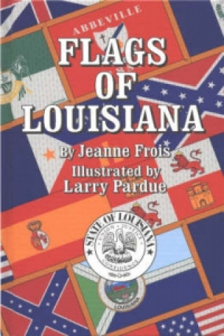 Kniha Flags of Louisiana Larry Pardue