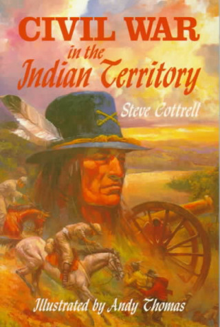 Kniha Civil War in the Indian Territory Steve Cottrell