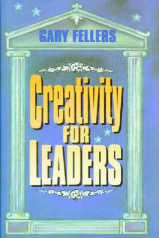 Buch Creativity for Leaders Gary Fellers