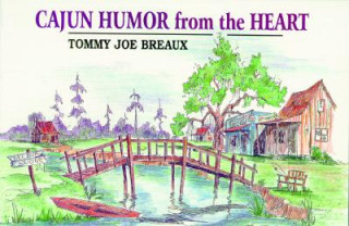 Livre Cajun Humor from the Heart Tommy Joe Breaux