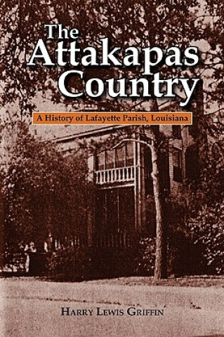 Könyv Attakapas Country, The Harry Lewis Griffin