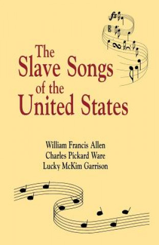 Könyv Slave Songs of The United States Allen