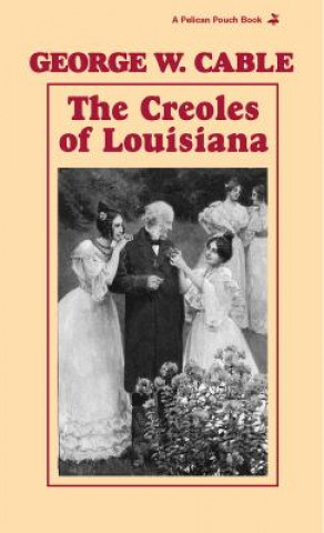 Książka Creoles of Louisiana, The George Washington Cable