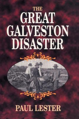 Carte Great Galveston Disaster, The Paul Lester