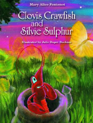 Libro Clovis Crawfish and Silvie Sulphur Mary Alice Fontenot