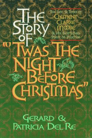 Książka Story of "'Twas the Night Before Christmas," The Gerard Del Re