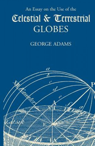 Carte Essay on the Use of Celestial & Terrestrial Globes George Adams