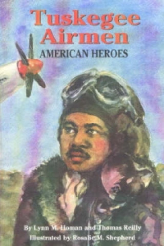 Kniha Tuskegee Airmen Lynn M. Homan