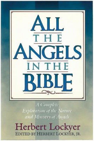 Βιβλίο All the Angels in the Bible Herbert Lockyer