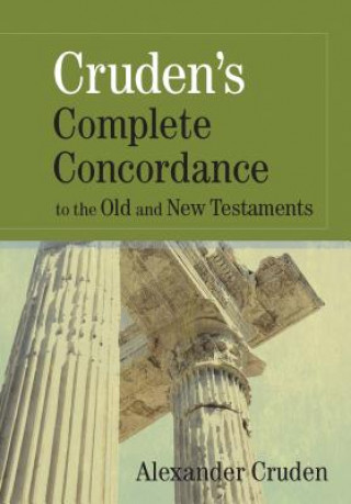 Carte Cruden's Complete Concordance to the Old and New Testaments Alexander Cruden