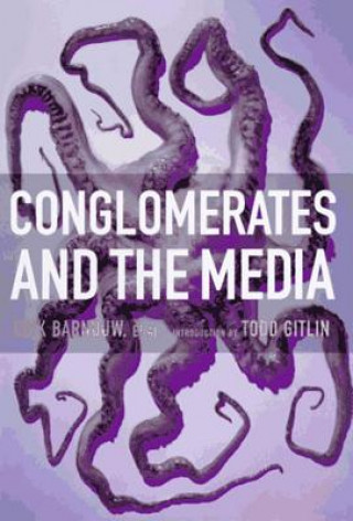 Книга Conglomerates And The Media Erik Barnouw