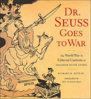Kniha Dr Suess Goes To War Richard H. Minear