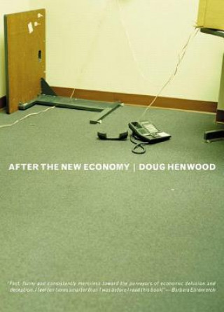 Kniha After The New Economy Doug Henwood