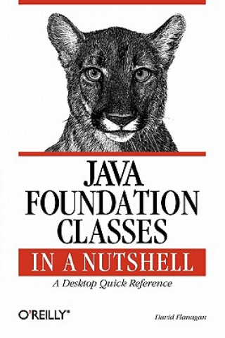 Książka Java Foundation Classes in a Nutshell  - A Desktop  Quick Reference David Flanagan