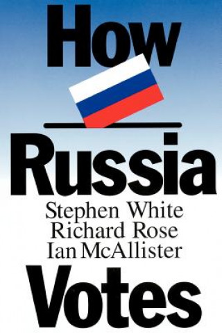 Kniha How Russia Votes Stephen White