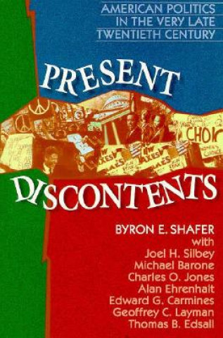 Kniha Present Discontents Byron E. Shafer