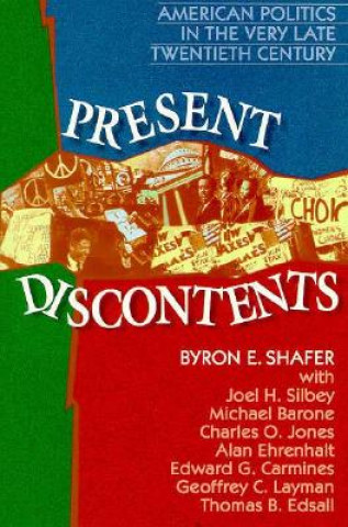 Książka Present Discontents Byron E. Shafer