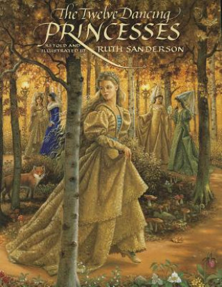 Книга Twelve Dancing Princesses Ruth Sanderson