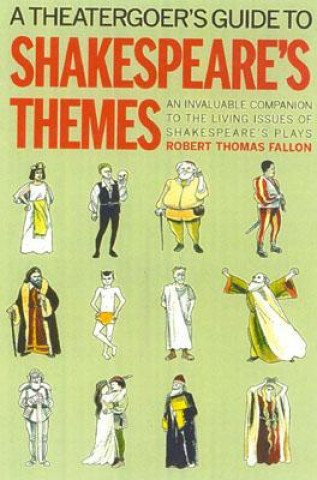 Kniha Theatergoer's Guide to Shakespeare's Themes Robert Fallon