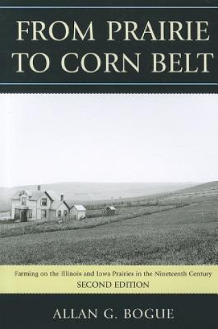 Kniha From Prairie To Corn Belt Allan G. Bogue