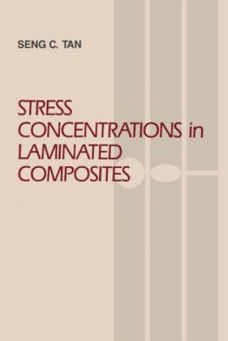 Könyv Stress Concentrations in Laminated Composites Seng C. Tan