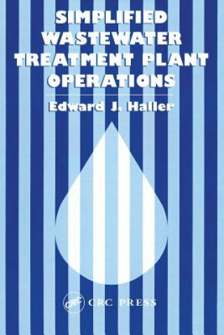 Книга Simplified Wastewater Treatment Plant Operations Edward Haller