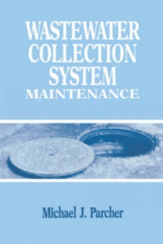 Carte Wastewater Collection System Maintenance Michael J. Parcher