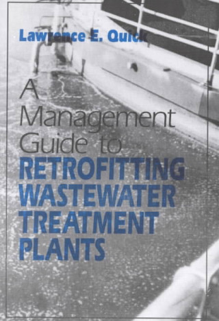 Libro Management Guide to Retrofitting Wastewater Treatment Plants Lawrence E. Quick